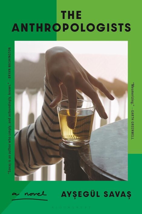 One of our recommended books is The Anthropologists by Aysegül Savas.
